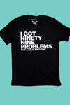 99 Problems Black Unisex Tee Ginger Problems