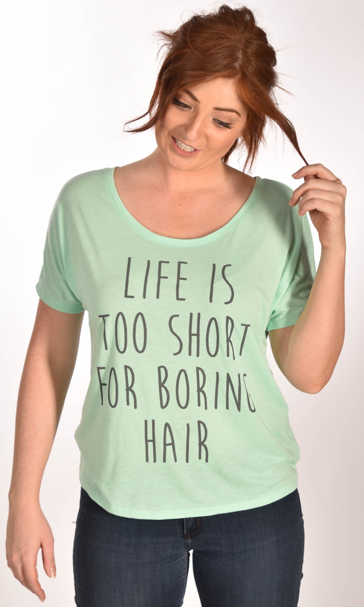 Life Is Too Short For Boring Hair Slouchy Tee Ginger Problems