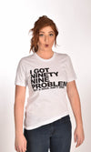 99 Problems White Unisex Tee Ginger Problems