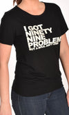 99 Problems Raw Neck Black Unisex Tee Ginger Problems