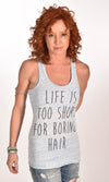 Life Is Too Short For Boring Hair Racerback Tank Ginger Problems