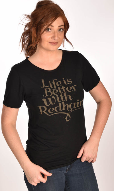 Life Is Better With Red Hair Raw Neck Black Unisex Tee Ginger Problems
