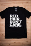 Red Hair Don't Care Classic Black Unisex Tee Ginger Problems